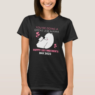 Camiseta Você está fazendo um ótimo trabalho Mamãe – Feliz