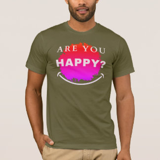 Camiseta Você está feliz?