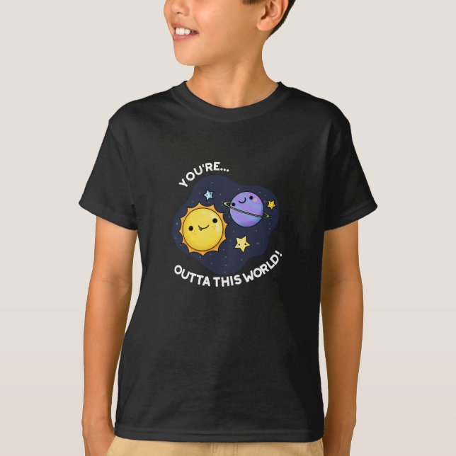 Camiseta Você está fora desta astronomia mundial Pun Dark B (Frente)