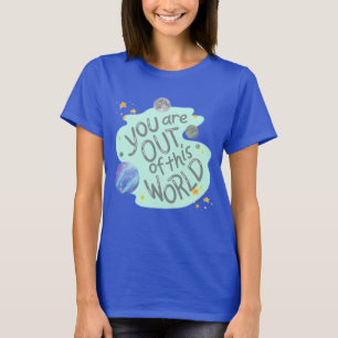 Camiseta você está fora deste mundo