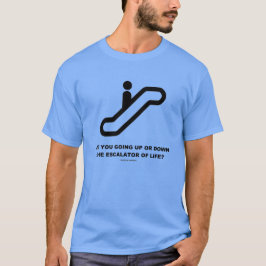 Camiseta Você está indo para cima ou para baixo a escada