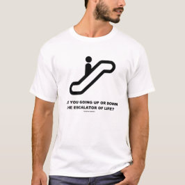Camiseta Você está indo para cima ou para baixo a escada