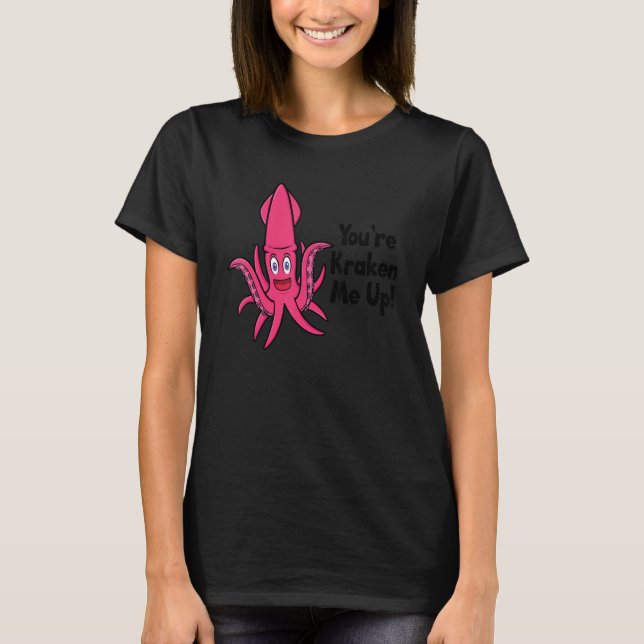 Camiseta Você está me arrastando para a lula de octopus 2 (Frente)