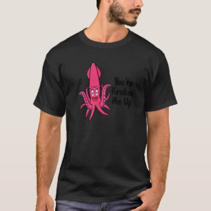 Camiseta Você está me arrastando para o Octopus Cuttlefish