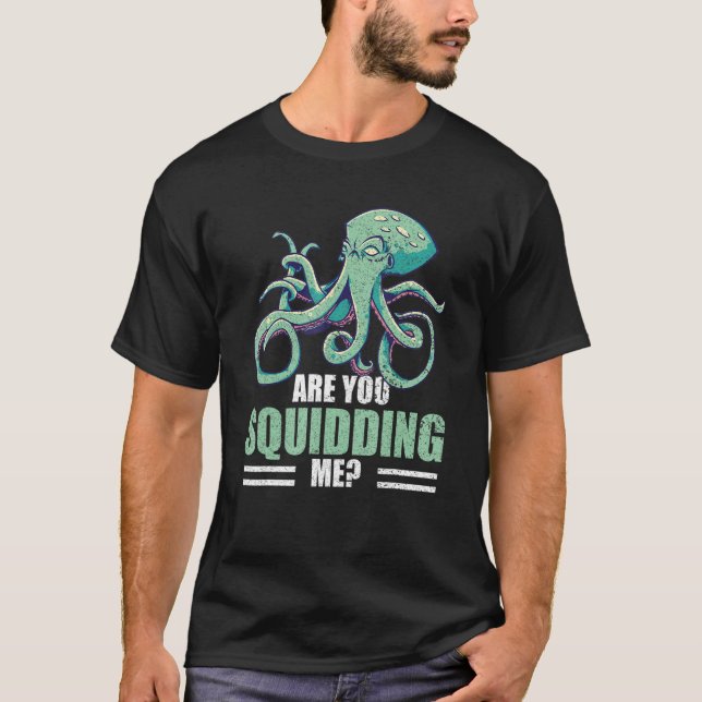 Camiseta Você Está Me Esgueirando Octopus Kraken Sea Ocea? (Frente)