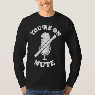 Camiseta Você Está Mudo Trabalho De Casa Para Homens Mulhe