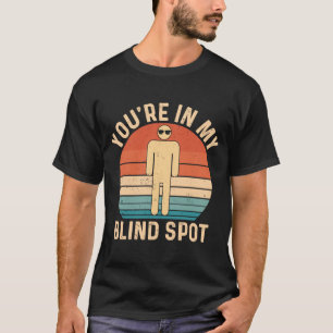 Camiseta Você está no meu esporte cego.