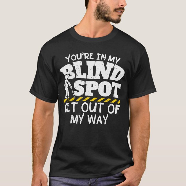 Camiseta Você está no meu lugar cego Sai do meu caminho (Frente)