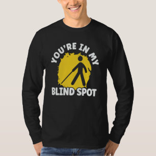 Camiseta Você Está no Meu Ponto Cego Conscientização para C