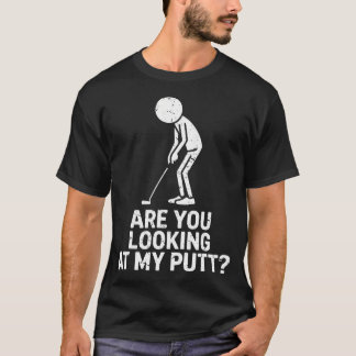 Camiseta Você Está Olhando Meu Putt de Forma Engraçada Joga