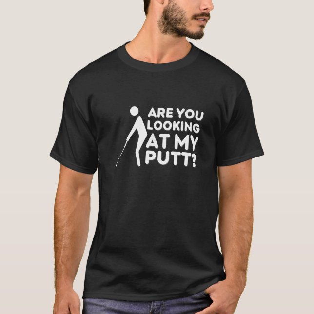 Camiseta Você Está Olhando Para O Meu Golfe De Golfe Incrív (Frente)