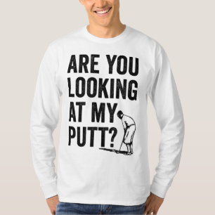 Camiseta Você Está Olhando Para O Meu Golfe Engraçado De Go