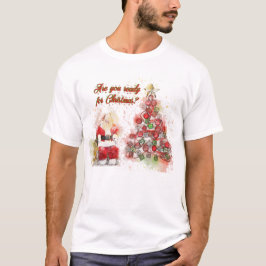 Camiseta Você está pronto para o Natal?