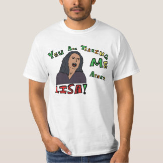 Camiseta Você está rasgando-me distante, Lisa!