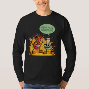 Camiseta Você está reagindo exageradamente Professor de Quí