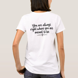 Camiseta Você está sempre onde deve estar para se inspirar