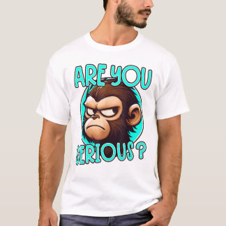 Camiseta Você Está Sério Com Um Macaco Engraçado?