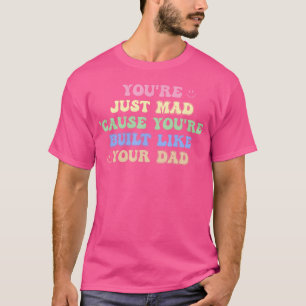 Camiseta Você Está Só Com Raiva Porque É Feito Como Seu Pai