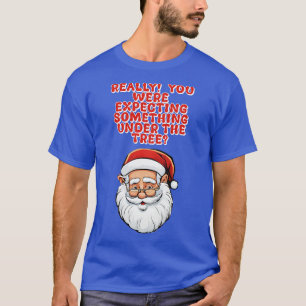 Camiseta Você Estava Esperando Alguma Coisa Abaixo Do Três