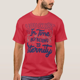 Camiseta Você existe no tempo, mas pertence à eternidade po