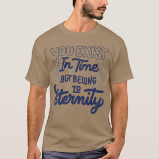 Camiseta Você Existe no Tempo Mas Pertence à Eternidade por