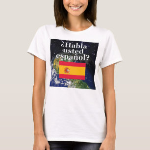Camiseta Você fala espanhol? Em espanhol. Sinalizador e Ter