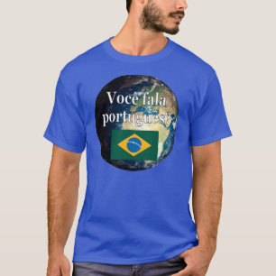 Camiseta Você fala o português? Português. Bandeira & te
