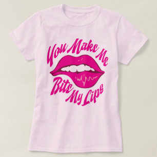 Camiseta Você faz-me morder meus lábios