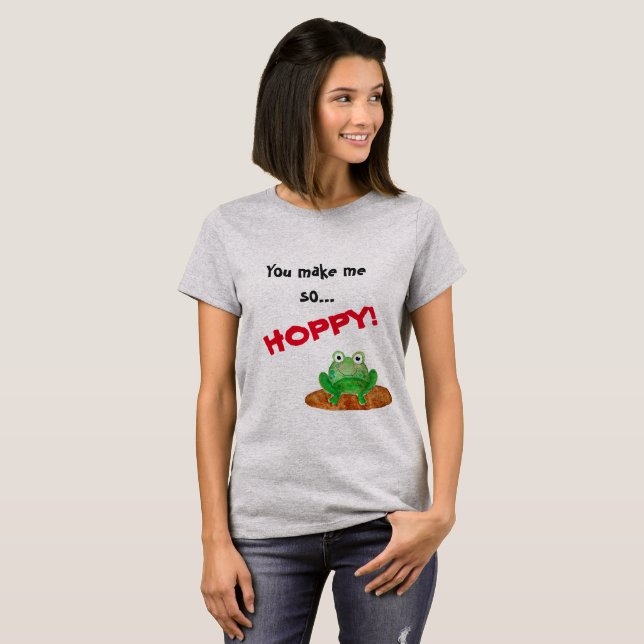 Camiseta VOCÊ FAZ-ME o t-shirt TÃO HOPPY (Frente Completa)
