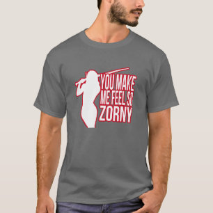 Camiseta Você faz-me sentir assim Zorny - o t-shirt de HEM