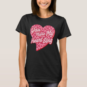 Camiseta Você Faz Meu Coração Cantar Dia de os namorados Le