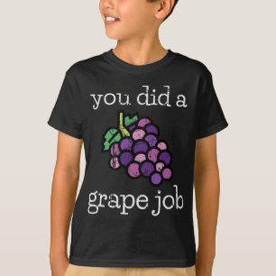 Camiseta Você Fez Um Trabalho De Uva, Design, Frutas Tropic