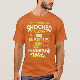 Camiseta Você Ficaria Chocado Em Aprender A Mulher Elétri