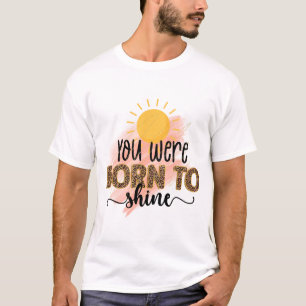 Camiseta Você Foi Criado para Brilhar