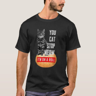 Camiseta Você Gato Me Para Mia Estou Em Uma Rola Amante De 
