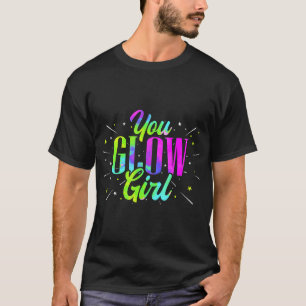 Camiseta Você Glow Girl Engraçado Retro Neon Fluorescente B