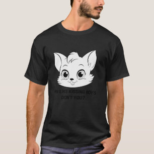 Camiseta Você gosta de beijar meninos Não é engraçado me ch