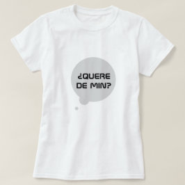 Camiseta Você gosta de mim? Em Galego: Quere de min? Branco