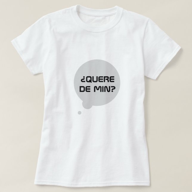 Camiseta Você gosta de mim? Em Galego: Quere de min? Branco (Frente do Design)