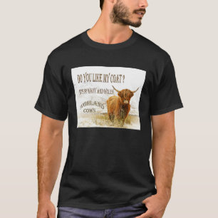 Camiseta Você Gosta do Meu Casaco Vacas das Terras Altas