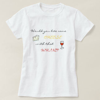 Camiseta Você gostam de algum queijo com essa lamentação?