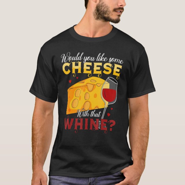 Camiseta Você Gostaria de Algum Queijo Com Esse Vinho de Ch (Frente)