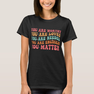Camiseta Você Importa A Bondade De Ser Uma Saúde Mental De