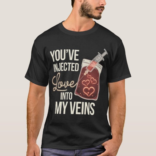 Camiseta Você Injetou Amor em Minhas Veias (Frente)