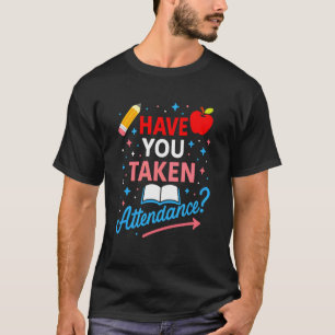 Camiseta Você Já Registrou a Frequência Professor Sala de A
