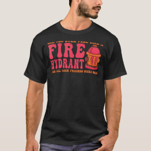 Camiseta Você já se sentiu como um incêndio encharcando seu