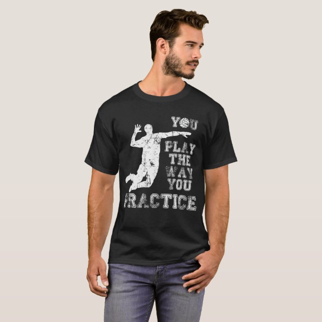 Camiseta Você joga a maneira que você pratica o jogador de (Frente Completa)