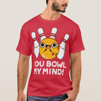 Camiseta Você Joga Minha Mente Com Boliches Engraçadas