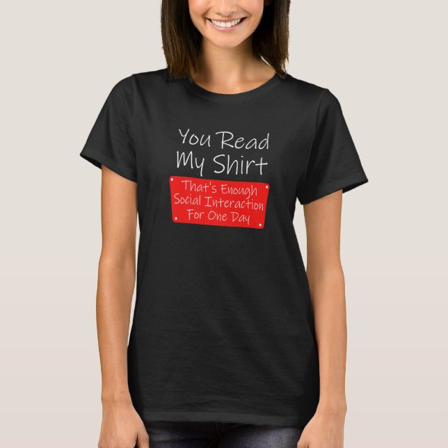 Camiseta Você Lê Meu Sarcasmo De Interação Social Suficient (Frente)