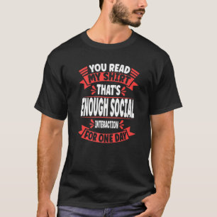Camiseta Você lê o que é a interação social suficiente Sarc